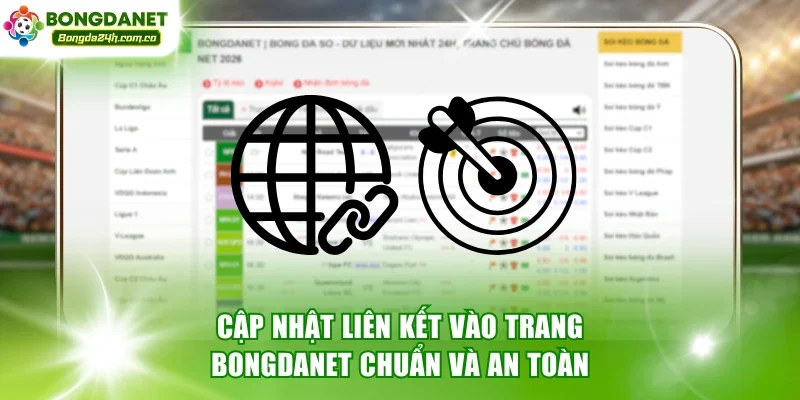 Cập nhật liên kết vào trang Bongdanet chuẩn và an toàn