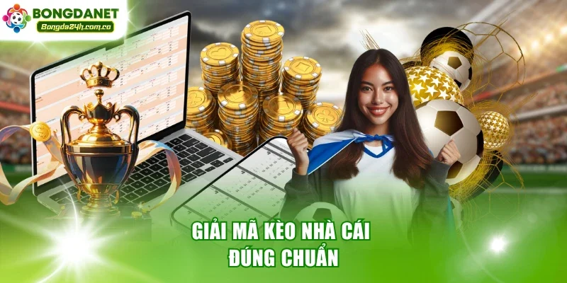 Giải mã kèo nhà cái đúng chuẩn