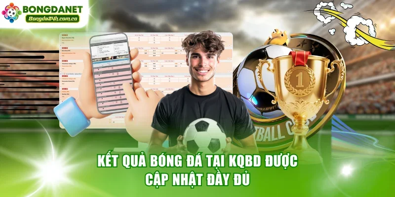 Kết quả bóng đá tại kqbd được cập nhật đầy đủ