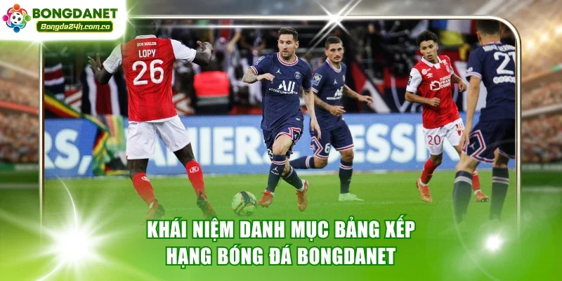 Khái niệm danh mục bảng xếp hạng bóng đá Bongdanet